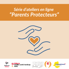 Nouvelle série d’ateliers en ligne : Les parents protecteurs