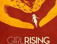 Girl Rising ou comment briser le cycle de la pauvreté : quelques filles du Sud nous racontent leur combat pour lutter la violence et accéder à l’éducation